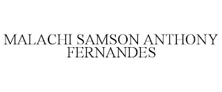 MALACHI SAMSON ANTHONY FERNANDES