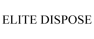 ELITE DISPOSE