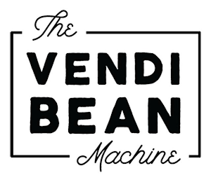 THE VENDI BEAN MACHINE