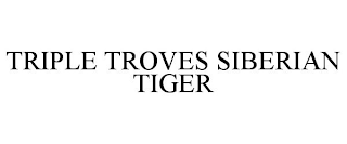 TRIPLE TROVES SIBERIAN TIGER