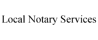 LOCAL NOTARY SERVICES