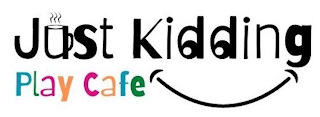 JUST KIDDING PLAY CAFE