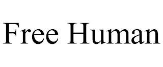 FREE HUMAN