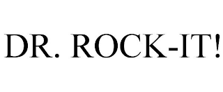 DR. ROCK-IT!