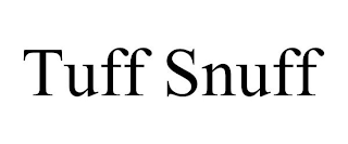 TUFF SNUFF