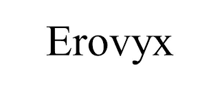 EROVYX