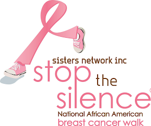 SISTERS NETWORK INC STOP THE SILENCE NATIONAL AFRICAN AMERICAN BREAST CANCER WALK