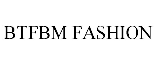 BTFBM FASHION