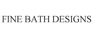 FINE BATH DESIGNS