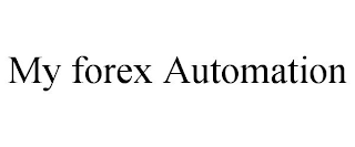 MY FOREX AUTOMATION