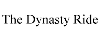 THE DYNASTY RIDE