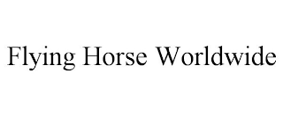 FLYING HORSE WORLDWIDE