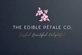 THE EDIBLE PÉTALE CO. JOYFUL. BEAUTIFUL. DELIGHTFUL.