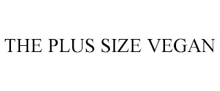 THE PLUS SIZE VEGAN