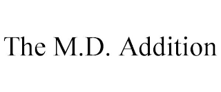 THE M.D. ADDITION