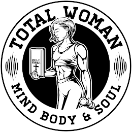 HOLY BIBLE TOTAL WOMAN MIND BODY & SOUL