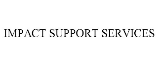 IMPACT SUPPORT SERVICES