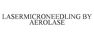 LASERMICRONEEDLING BY AEROLASE