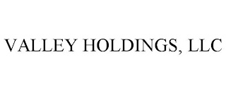 VALLEY HOLDINGS, LLC