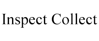 INSPECT COLLECT