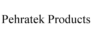 PEHRATEK PRODUCTS