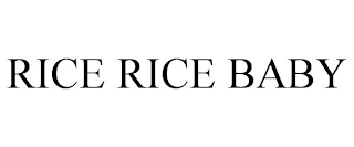 RICE RICE BABY