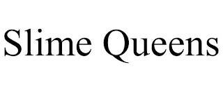 SLIME QUEENS