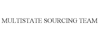 MULTISTATE SOURCING TEAM