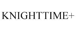 KNIGHTTIME+