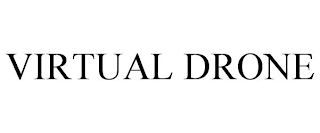 VIRTUAL DRONE