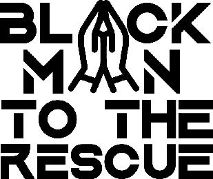 BLACK MAN TO THE RESCUE BLACK MAN TO THE RESCUE