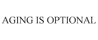 AGING IS OPTIONAL