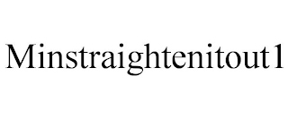 MINSTRAIGHTENITOUT1