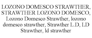 LOZONO DOMESCO STRAWTHER, STRAWTHER LOZONO DOMESCO, LOZONO DOMESCO STRAWTHER, LOZONO DOMESCO STRAWTHER, STRAWTHER L.D, LD STRAWTHER, LD STRAWTHER