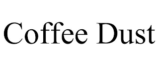 COFFEE DUST