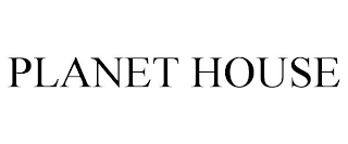 PLANET HOUSE