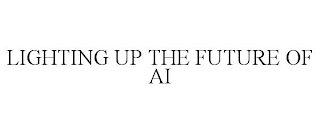 LIGHTING UP THE FUTURE OF AI