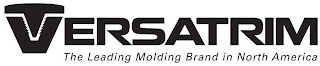 VERSATRIM THE LEADING MOLDING BRAND IN NORTH AMERICA