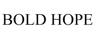 BOLD HOPE