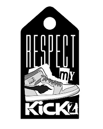 RESPECT MY KICKZ RESPECT MY KICKZ