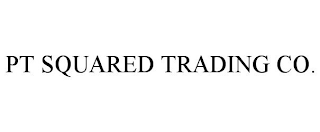 PT SQUARED TRADING CO.