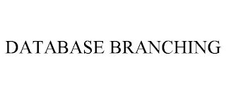 DATABASE BRANCHING