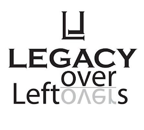 LL LEGACY OVER LEFTOVERS