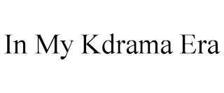 IN MY KDRAMA ERA
