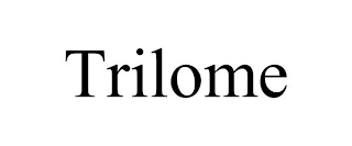 TRILOME