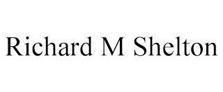 RICHARD M SHELTON