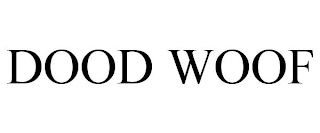 DOOD WOOF