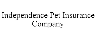 INDEPENDENCE PET INSURANCE COMPANY