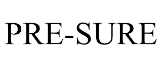 PRE-SURE