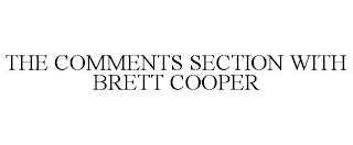 THE COMMENTS SECTION WITH BRETT COOPER